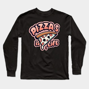 Pizza is Life Long Sleeve T-Shirt